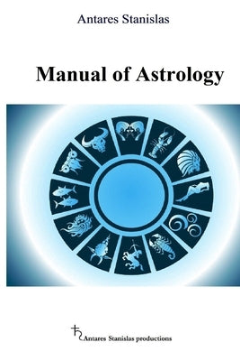 Manual of Astrology by Stanislas, Antares