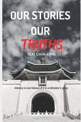 Our Stories, Our Truths by Tsai, Chia-Ling