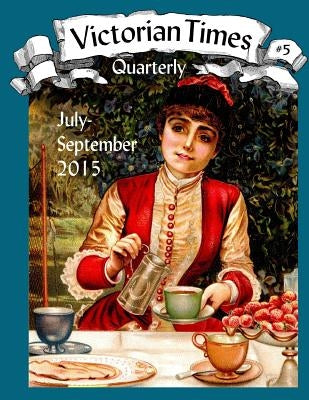 Victorian Times Quarterly #5 by Allen, Moira