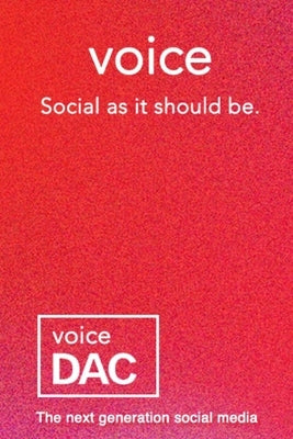 Voice: Social as it should be.: The next generation social media. by Li, Jake