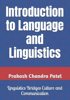 Introduction to Language and Linguistics by Patel, Prakash Chandra