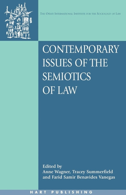 Contemporary Issues of the Semiotics of Law by Wagner, Anne