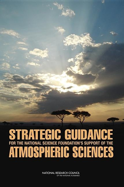 Strategic Guidance for the National Science Foundation's Support of the Atmospheric Sciences by National Research Council