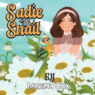 Sadie the Snail by Cox, Marina