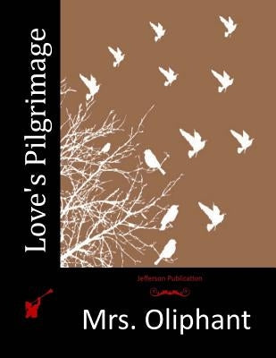 Love's Pilgrimage by Sinclair, Upton