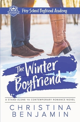 The Winter Boyfriend: A Stand-Alone YA Contemporary Romance Novel by Benjamin, Christina