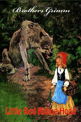 Little Red Riding-Hood by Grimm, Brothers