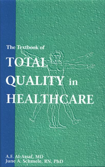 The Textbook of Total Quality in Healthcare by Al-Assaf, A. F.