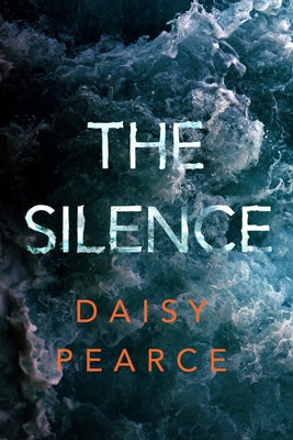 The Silence by Pearce, Daisy
