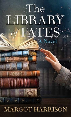 The Library of Fates by Harrison, Margot