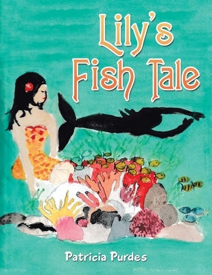 Lily's Fish Tale by Purdes, Patricia