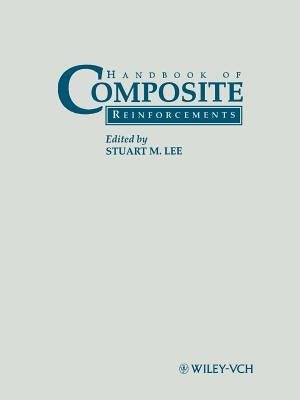 Handbook of Composite Reinforcements by Lee, Stuart M.