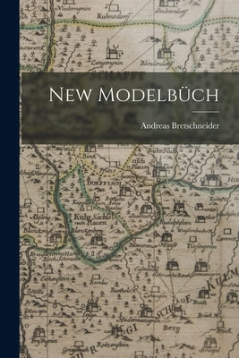 New Modelbüch by Bretschneider, Andreas