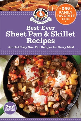 Best-Ever Sheet Pan and Skillet Recipes by Gooseberry Patch
