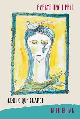 Everything I Kept: Todo Lo Que Guardé by Behar, Ruth