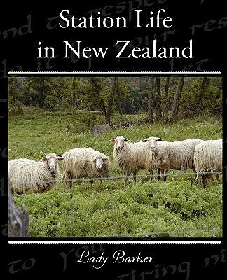 Station Life in New Zealand by Barker, Mary Anna