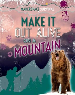 Make It Out Alive on a Mountain by Martin, Claudia
