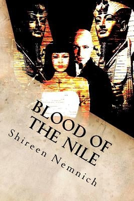Blood of the Nile: The First Ones by Nemnich, Shireen