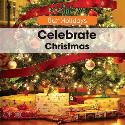 Celebrate Christmas by Lawrence, Elizabeth K.