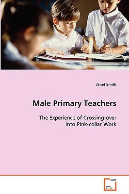 Male Primary Teachers by Smith, Janet