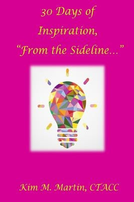 30 Days of Inspiration "From the Sideline..." by Martin, Ctacc Kim M.