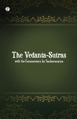 The Vedanta-Sutras with the Commentary by Sankaracarya by Thibaut, George