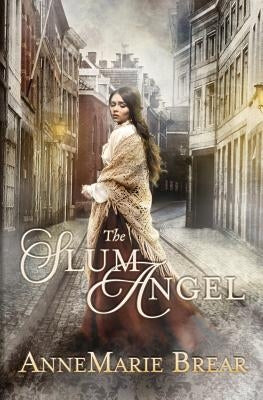 The Slum Angel by Brear, Annemarie