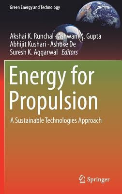 Energy for Propulsion: A Sustainable Technologies Approach by Runchal, Akshai K.