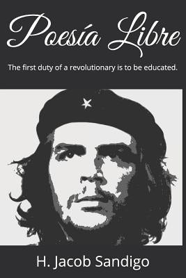 Poesía Libre: The First Duty of a Revolutionary Is to Be Educated. by Ruchinskas, Laura