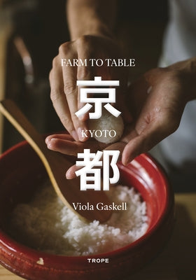 Farm to Table Kyoto by Gaskell, Viola