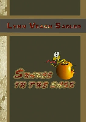 Snakes in the Sass by Veach Sadler, Lynn