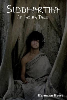 Siddhartha: An Indian Tale by Hesse, Hermann
