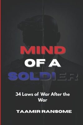 Mind of a Soldier: 34 Laws for the War After the War by Ransome, Taamir