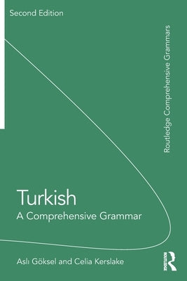 Turkish: A Comprehensive Grammar by G?ksel, Asl&#305;