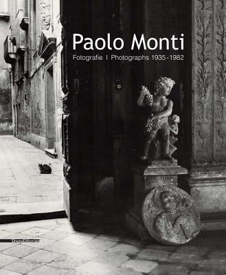 Paolo Monti: Photographs 1935-1982 by Monti, Paolo
