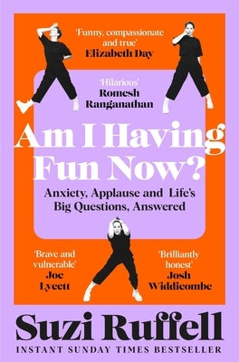 Am I Having Fun Now?: Anxiety, Applause and Life's Big Questions, Answered by Ruffell, Suzi