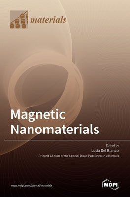 Magnetic Nanomaterials by del Bianco, Lucia