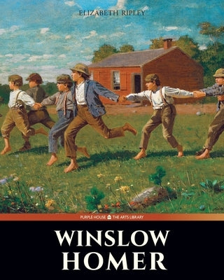 Winslow Homer by Ripley, Elizabeth