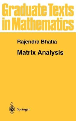 Matrix Analysis by Bhatia, Rajendra