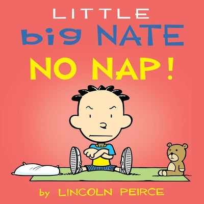 Little Big Nate: No Nap!: Volume 2 by Peirce, Lincoln
