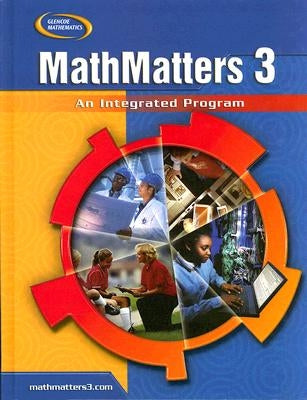 Mathmatters 3: An Integrated Program, Student Edition by McGraw Hill
