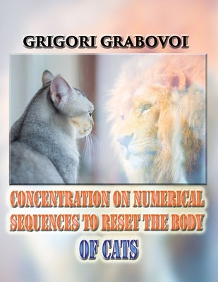 Concentration on Numerical Sequences to Reset the Body of Cats by Eam Publishing, Edilma Angel *.