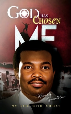 God Has Chosen Me by Saintilus, Morales