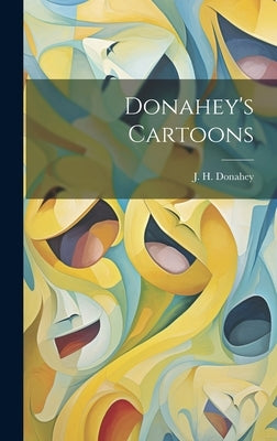 Donahey's Cartoons by Donahey, J. H. (James Harrison) 1875