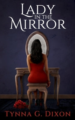 Lady in the Mirror by Dixon, Tynna G.