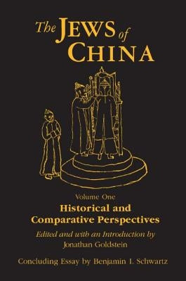 The Jews of China: V. 1: Historical and Comparative Perspectives by Goldstein, Jonathan
