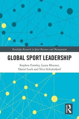 Global Sport Leadership by Frawley, Stephen