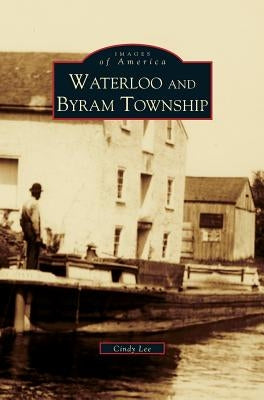 Waterloo and Byram Township by Lee, Cindy