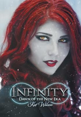 Infinity: Dawn of the New Era by Wilson, Kat
