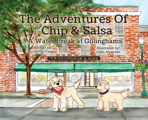 The Adventures of Chip and Salsa: A Water Break at Gillingham's by Oliver-Yeager, Jo
